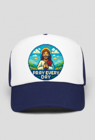 Pray every day