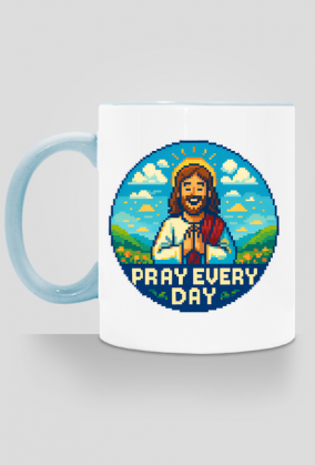 Pray every day