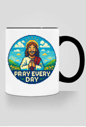 Pray every day