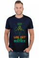 Wyloguj się z Matrixa – energetyczna koszulka dla przebudzonych