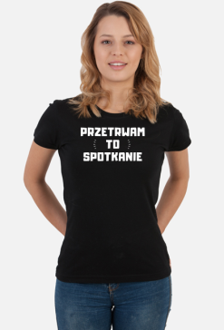 Śmieszny napis - Przetrwam to spotkanie