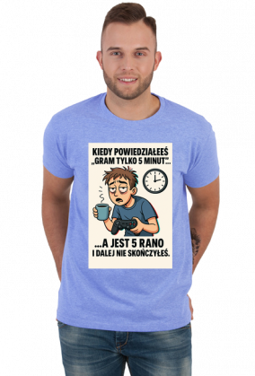 Kiedy powiedziałeś 'Gram tylko 5 minut