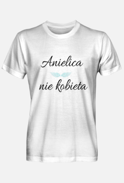 Bluzka Anielica - nie kobieta