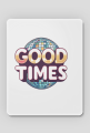 Good Times Groovy