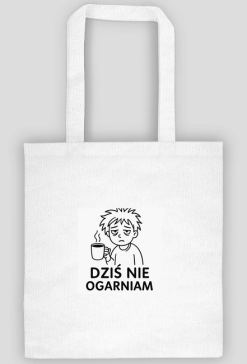 Torba na zakupy - Dziś nie ogarniam