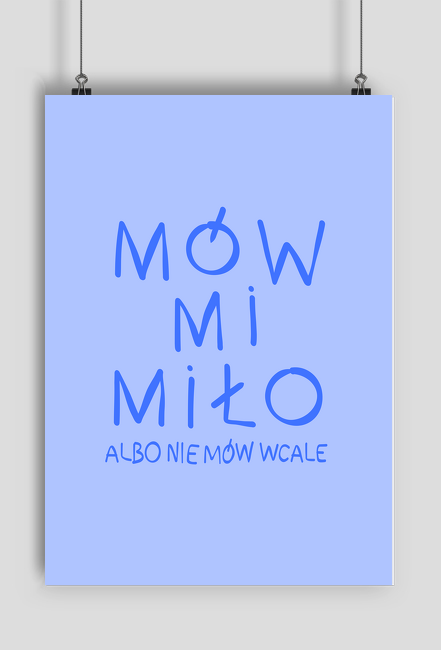 Plakat MÓW MI MIŁO