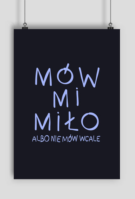 Plakat MÓW MI MIŁO