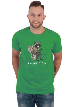 It is what it is (M)