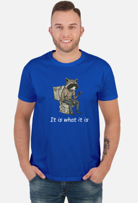 It is what it is (M)