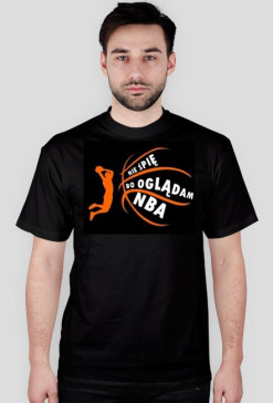 Koszulka Nie śpię bo oglądam NBA