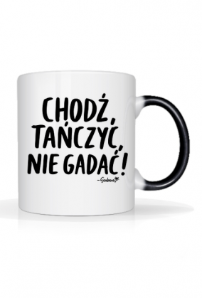 Magiczny Kubek - Chodź tańczyć, nie gadać!