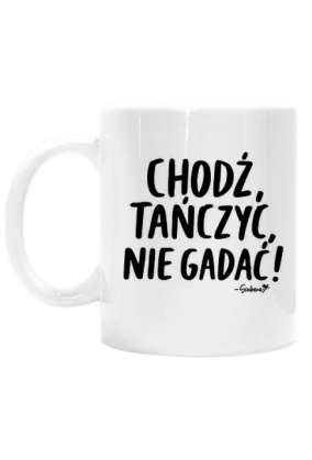 Kubek - Chodź tańczyć, nie gadać!