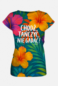 Koszulka Damska - Color - Chodź tańczyć, nie gadać! - Hibiscus flower