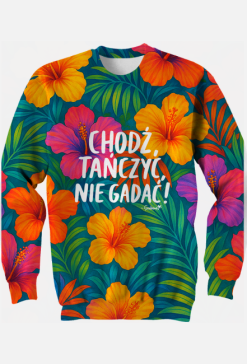 Bluza - Chodź tańczyć, nie gadać! - Color Hibiscus
