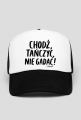 Czapka - Chodź tańczyć, nie gadać!
