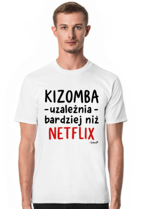 Koszulka Męska - Kizomba uzależnia bardziej niż Netflix - czarny napis