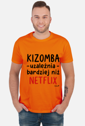 Koszulka Męska - Kizomba uzależnia bardziej niż Netflix - czarny napis