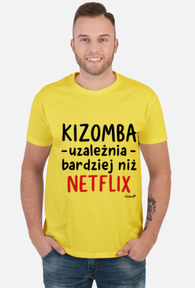 Koszulka Męska - Kizomba uzależnia bardziej niż Netflix - czarny napis