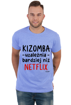 Koszulka Męska - Kizomba uzależnia bardziej niż Netflix - czarny napis