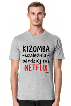 Koszulka Męska - Kizomba uzależnia bardziej niż Netflix - czarny napis
