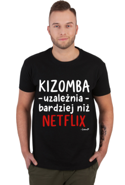 Koszulka Męska - Kizomba uzależnia bardziej niż Netflix - biały napis