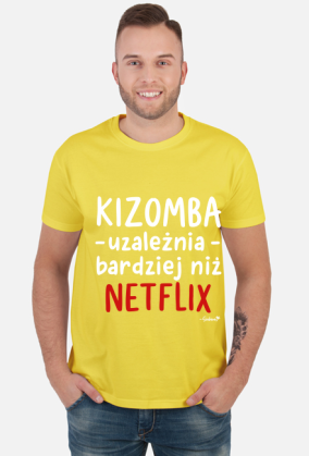 Koszulka Męska - Kizomba uzależnia bardziej niż Netflix - biały napis