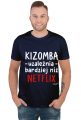 Koszulka Męska - Kizomba uzależnia bardziej niż Netflix - biały napis
