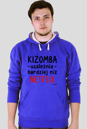 Bluza Męska Kaptur - Kizomba uzależnia bardziej niż Netflix - czarny napis