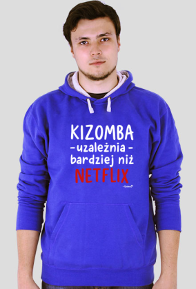 Bluza Męska Kaptur - Kizomba uzależnia bardziej niż Netflix - biały napis