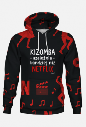 Bluza z kapturem - Kizomba uzależnia bardziej niż Netflix - full print