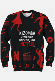 Bluza - Kizomba uzależnia bardziej niż Netflix - full print