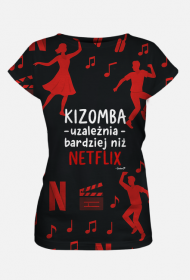 Koszulka Damska - Kizomba uzależnia bardziej niż Netflix - full print