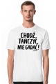 Koszulka Męska - Chodź tańczyć, nie gadać! - czarny napis