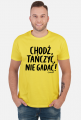 Koszulka Męska - Chodź tańczyć, nie gadać! - czarny napis