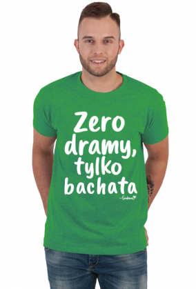 Koszulka Męska - "Zero dramy, tylko bachata" - biały napis
