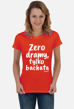 Koszulka Damska – „Zero dramy, tylko bachata” - biały napis