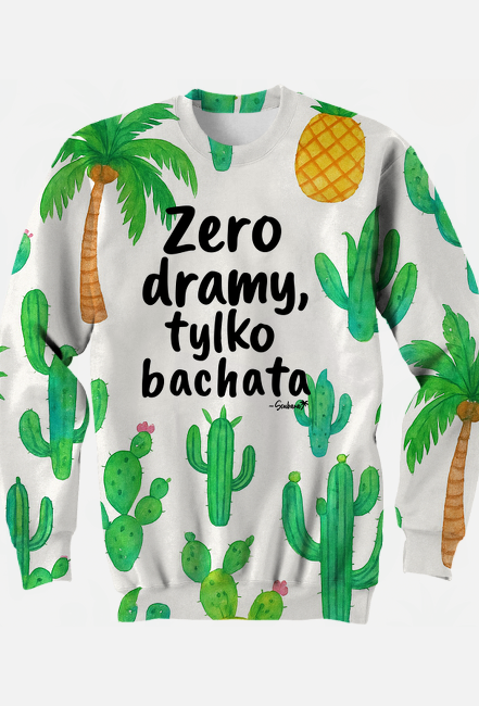 Bluza – „Zero dramy, tylko bachata” - Palmy Ananasy