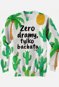 Bluza – „Zero dramy, tylko bachata” - Palmy Ananasy