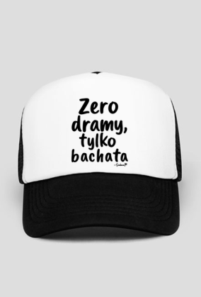Czapka z daszkiem – „Zero dramy, tylko bachata”