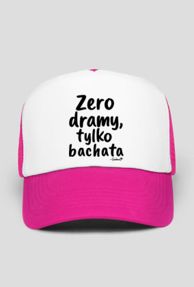 Czapka z daszkiem – „Zero dramy, tylko bachata”
