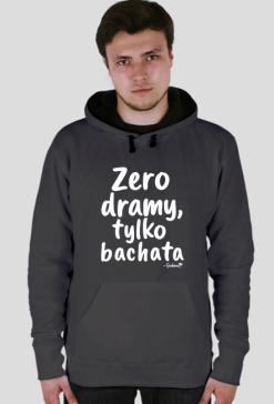 Bluza Męska - "Zero dramy, tylko bachata" - biały napis