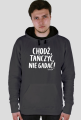 Bluza Męska Kaptur - Chodź tańczyć, nie gadać! - biały napis