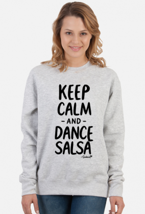 Bluza Damska – „Keep Calm and Dance Salsa” - czarny napis