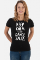 Koszulka Damska – „Keep Calm and Dance Salsa” - biały napis