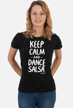 Koszulka Damska – „Keep Calm and Dance Salsa” - biały napis