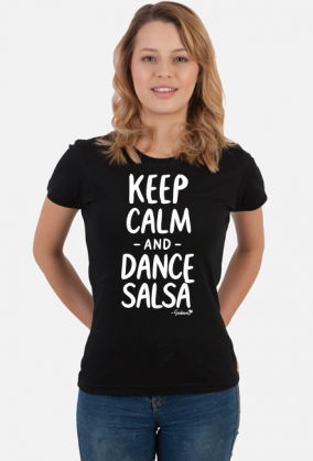 Koszulka Damska – „Keep Calm and Dance Salsa” - biały napis
