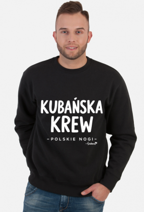 Bluza Męska – „Kubańska krew – polskie nogi”- biały napis