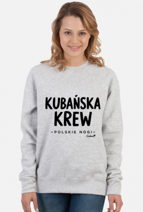 Bluza Damska – „Kubańska krew – polskie nogi” - czarny napis