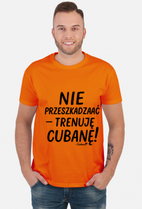 Koszulka Męska – „Nie przeszkadzać – trenuję cubanę” - czarny napis