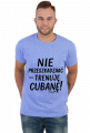Koszulka Męska – „Nie przeszkadzać – trenuję cubanę” - czarny napis